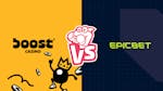 Kasinovertailu: Boost Casino vs. Epicbet