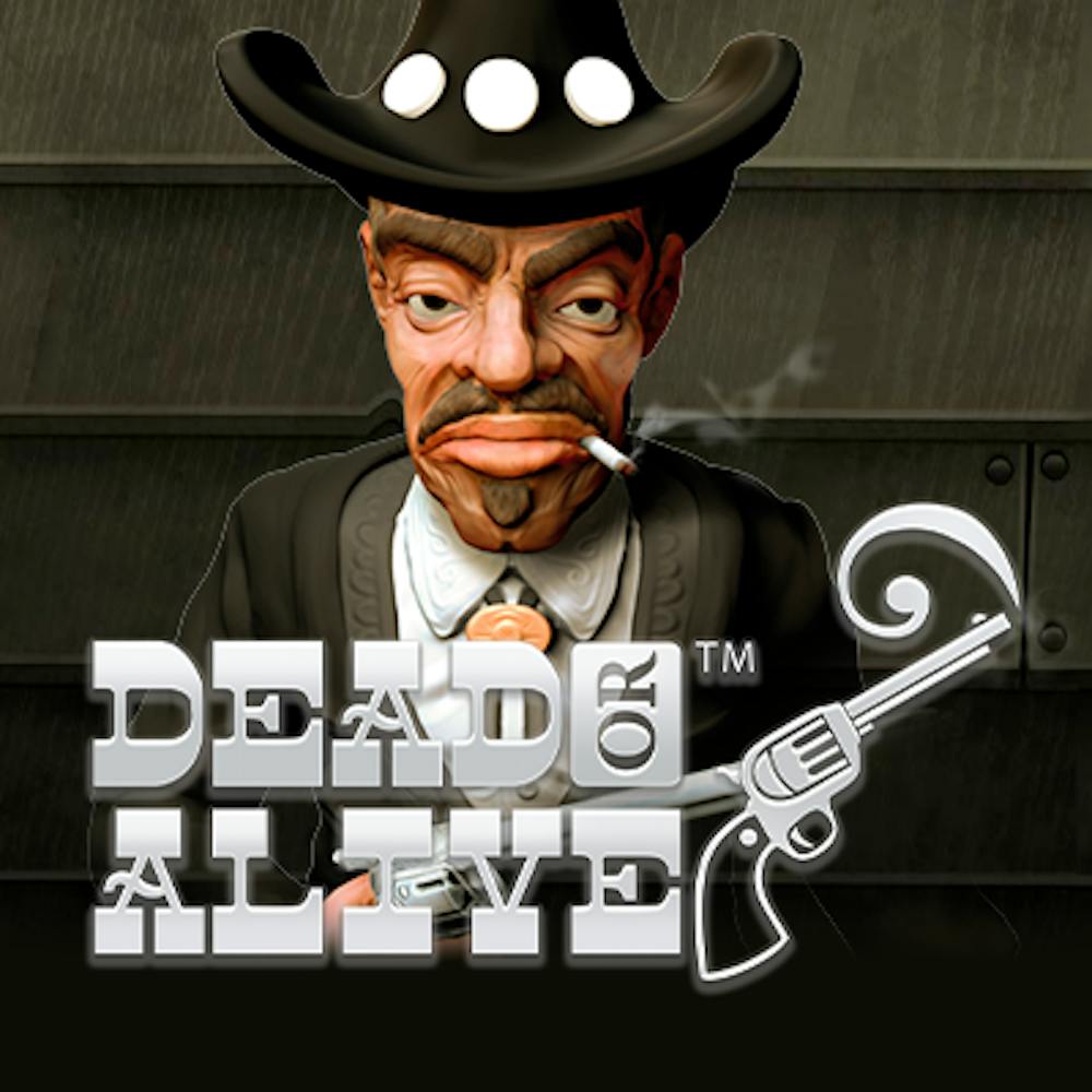 Dead or Alive