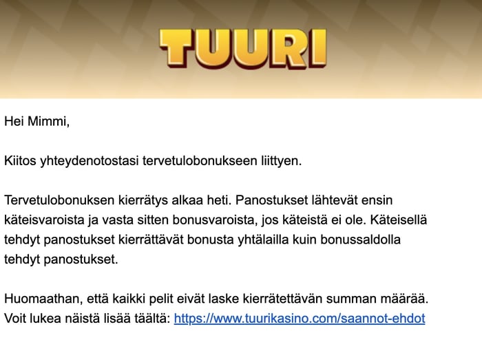 Tuuri kasino vastasi sähköpostitse nopeasti, ja avasi bonuksen ehdot selkeällä tavalla.