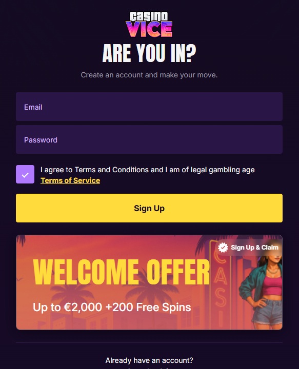 Casino Vice rekisteröityminen tapahtuu syöttämällä sähköposti ja salasana. Muut henkilötiedot täydennetään talletuksen yhteydessä.