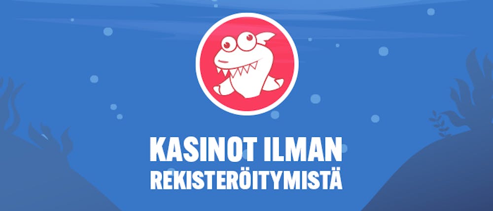 Kasinot ilman rekisteröitymistä Kasinohai