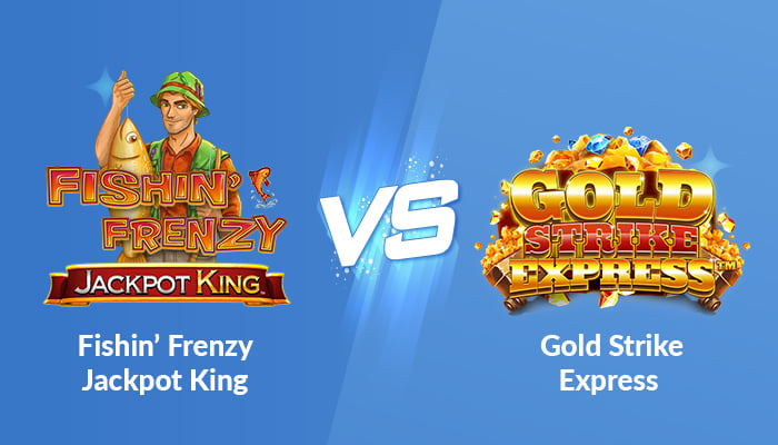 Fishin Frenzy vs Gold Strike Express