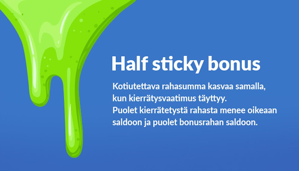 Kuvaus siitä, miten half sticky bonus toimii.