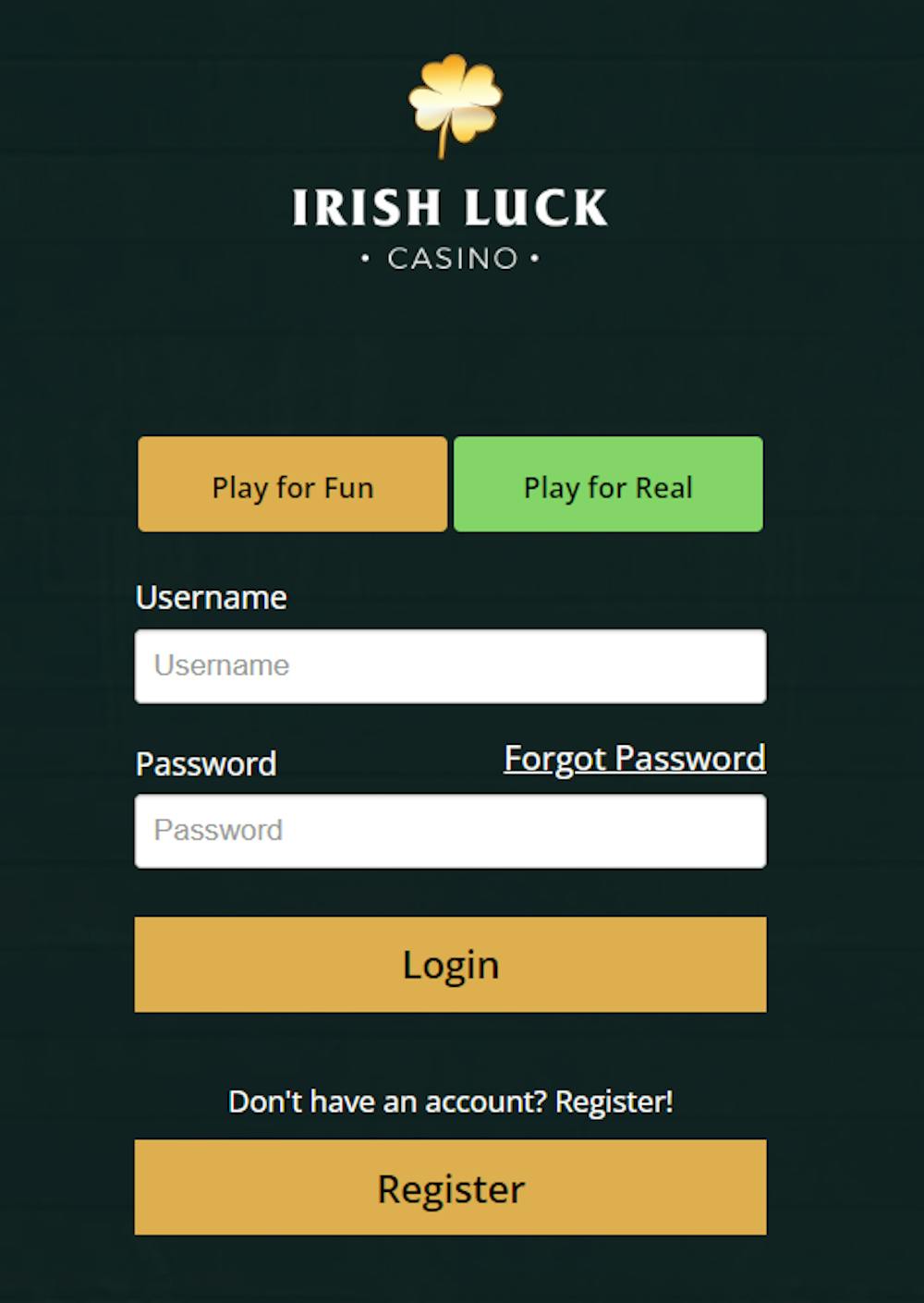 Irish Luck Casinolle rekisteröityessä voit valita, haluatko “play for real” vai” play for fun”.