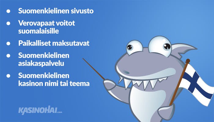 Kasinohai suomenlippu kädessä esittelemässä seikkoja, joista suomalaisen kasinon tunnistaa: esimerkiksi suomenkielinen sivusto ja verovapaat voitot.