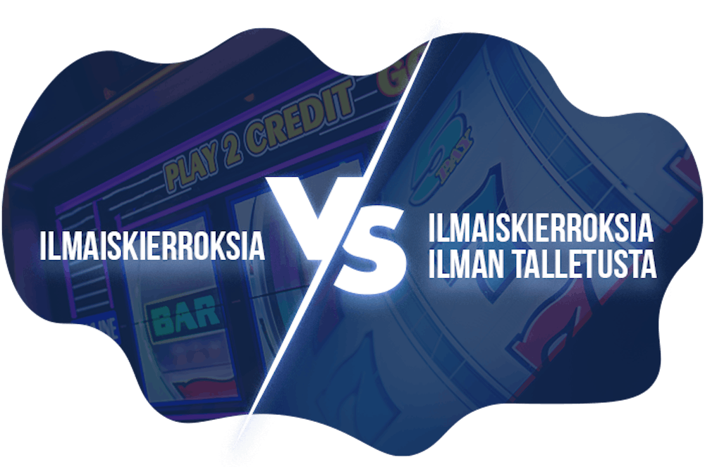 ilmaiskierroksia talletuksella vai ilman