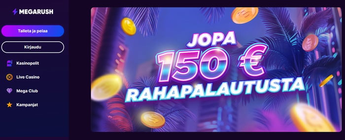 Megarushin mainos 150 euron käteispalautustarjoukselle.