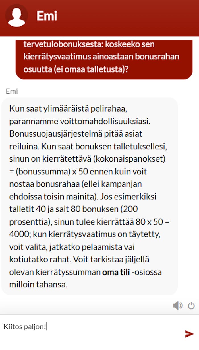 Spicy Jackpots asiakaspalvelu toimii chatissa automaattisten vastausten ja käännöstyökalun avulla myös suomeksi.